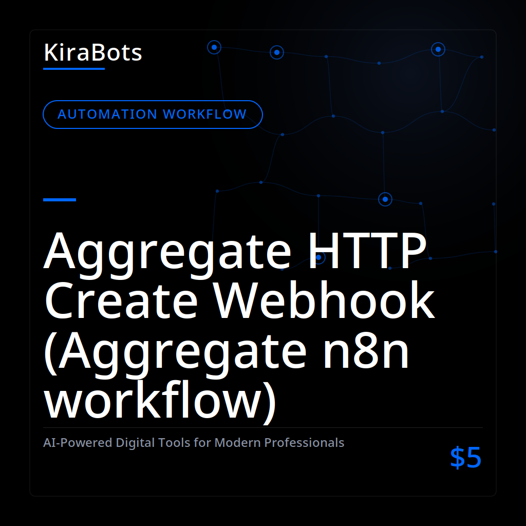 Aggregate HTTP Create Webhook (Aggregate n8n workflow)