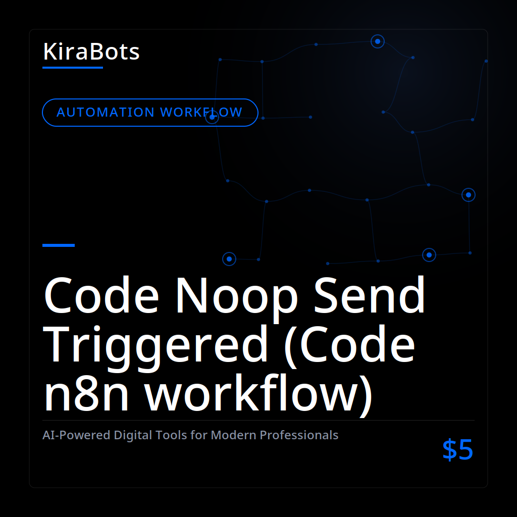 Code Noop Send Triggered (Code n8n workflow)