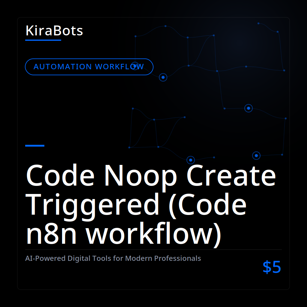 Code Noop Create Triggered (Code n8n workflow)