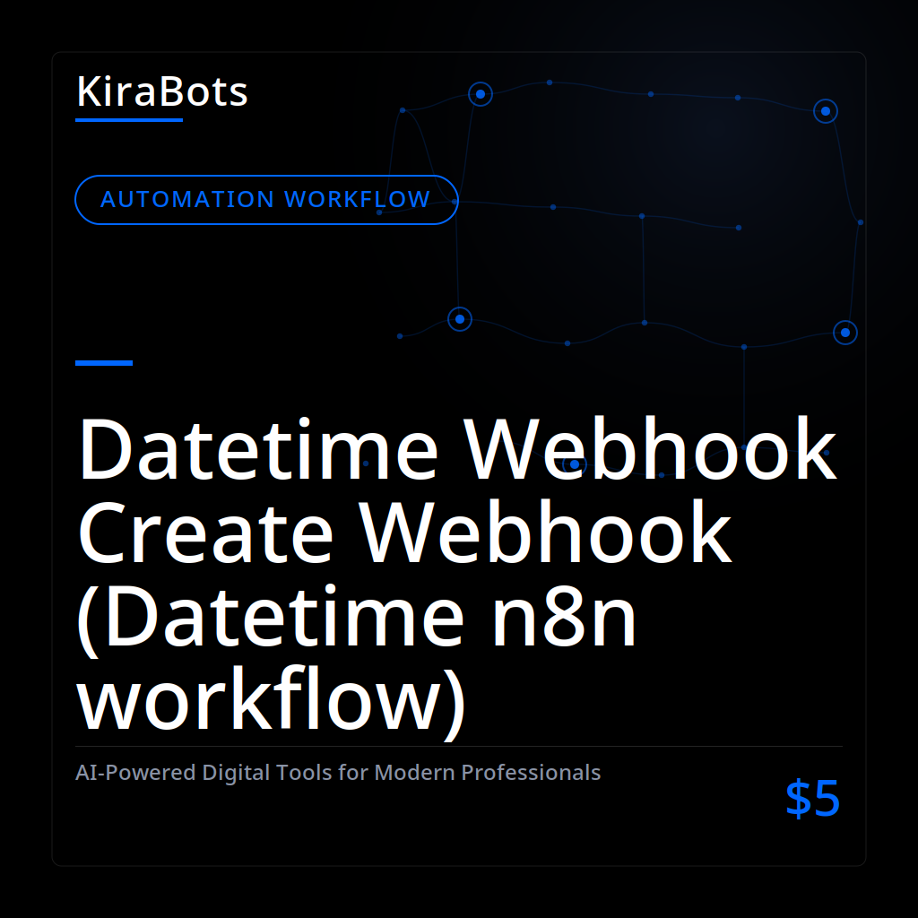Datetime Webhook Create Webhook (Datetime n8n workflow)