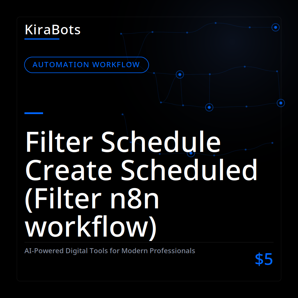 Filter Schedule Create Scheduled (Filter n8n workflow)