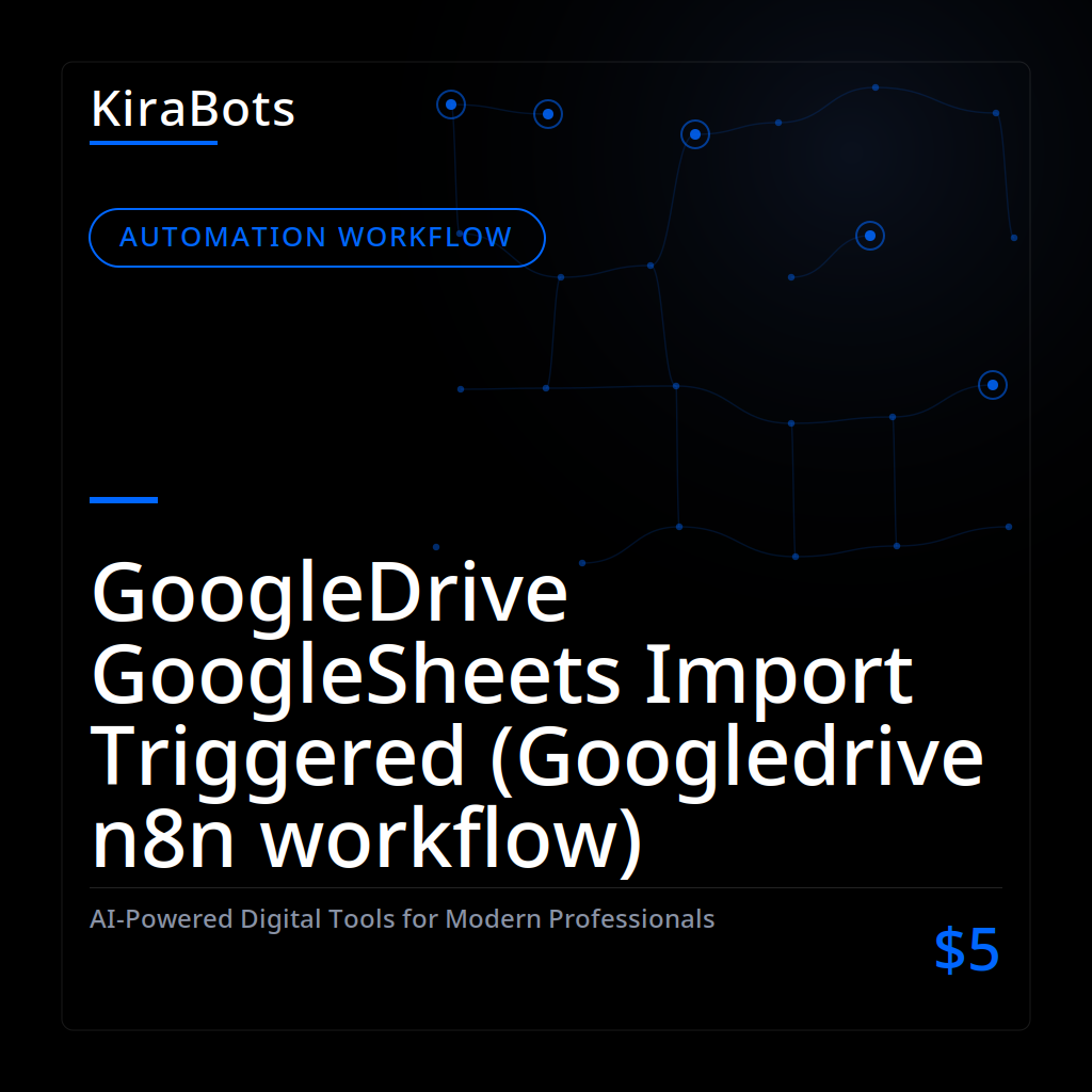 GoogleDrive GoogleSheets Import Triggered (Googledrive n8n workflow)