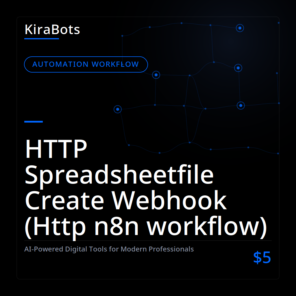 HTTP Spreadsheetfile Create Webhook (Http n8n workflow)