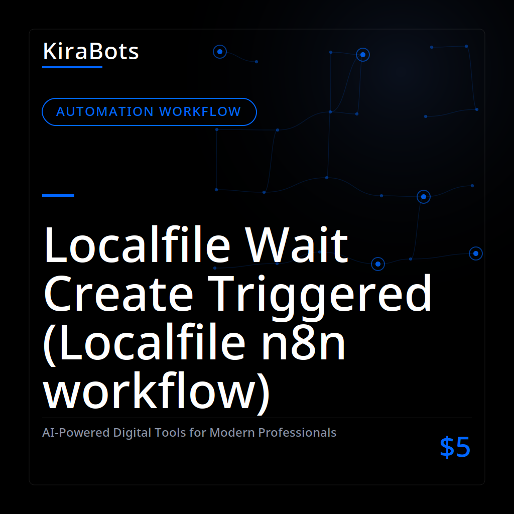 Localfile Wait Create Triggered (Localfile n8n workflow)