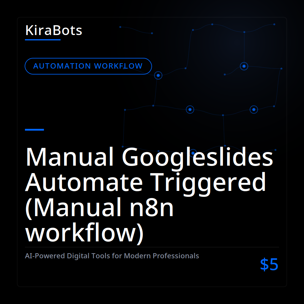 Manual Googleslides Automate Triggered (Manual n8n workflow)