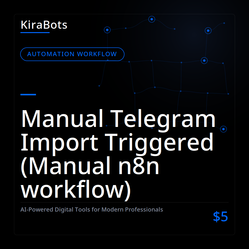 Manual Telegram Import Triggered (Manual n8n workflow)