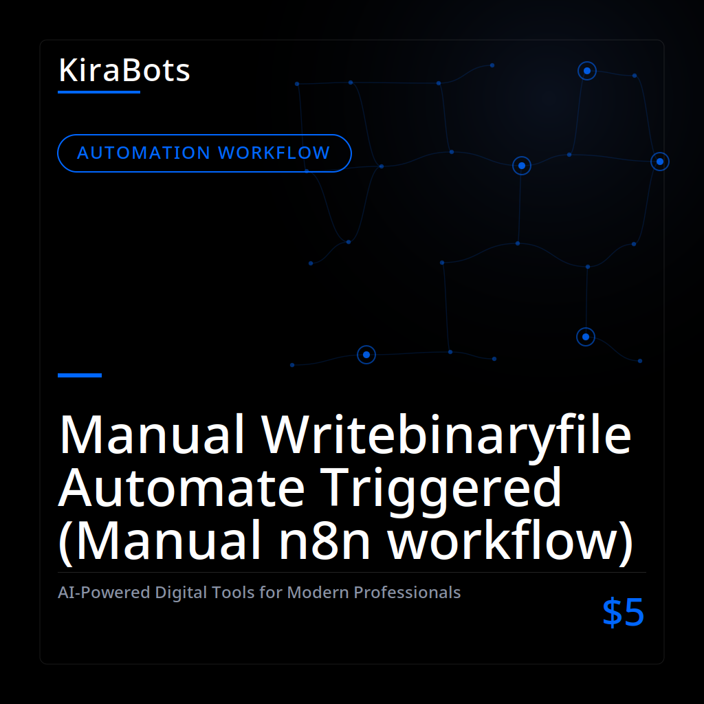 Manual Writebinaryfile Automate Triggered (Manual n8n workflow)
