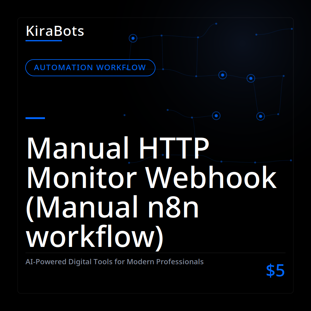 Manual HTTP Monitor Webhook (Manual n8n workflow)