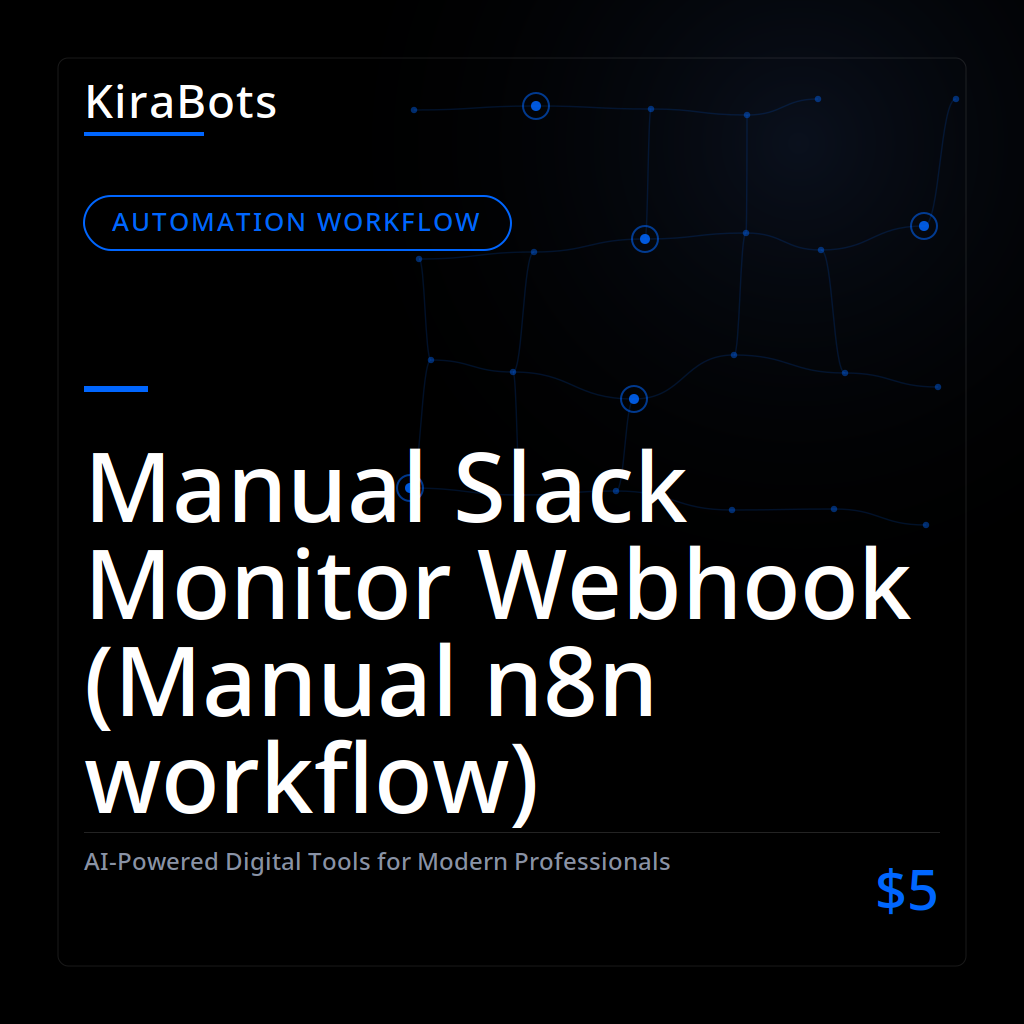 Manual Slack Monitor Webhook (Manual n8n workflow)