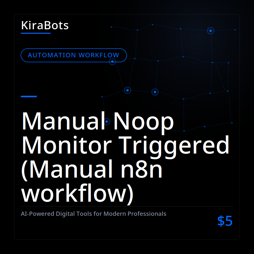 Manual Noop Monitor Triggered (Manual n8n workflow)