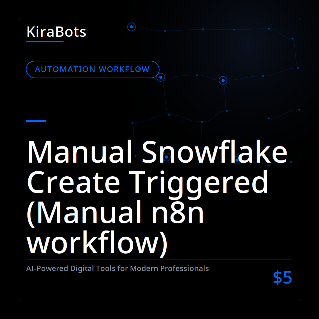 Manual Snowflake Create Triggered (Manual n8n workflow)