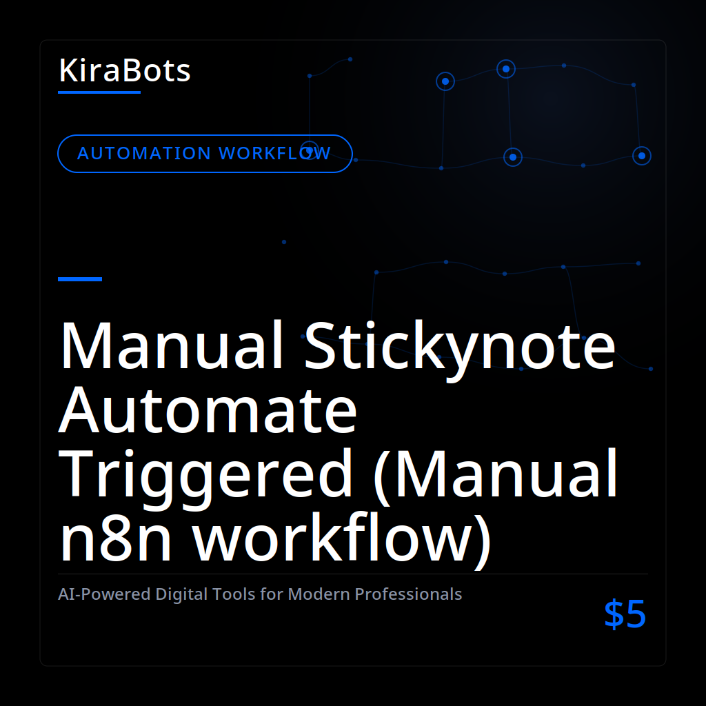 Manual Stickynote Automate Triggered (Manual n8n workflow)