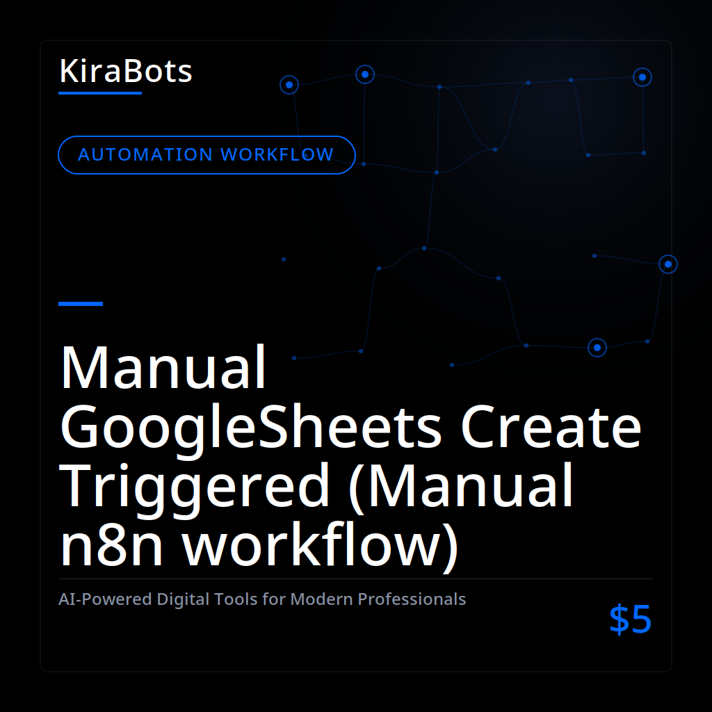 Manual GoogleSheets Create Triggered (Manual n8n workflow)