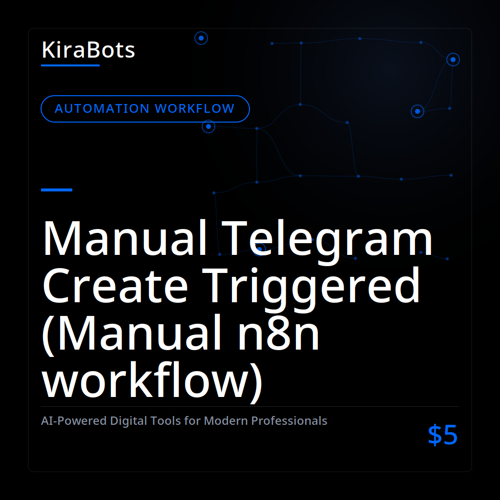 Manual Telegram Create Triggered (Manual n8n workflow)