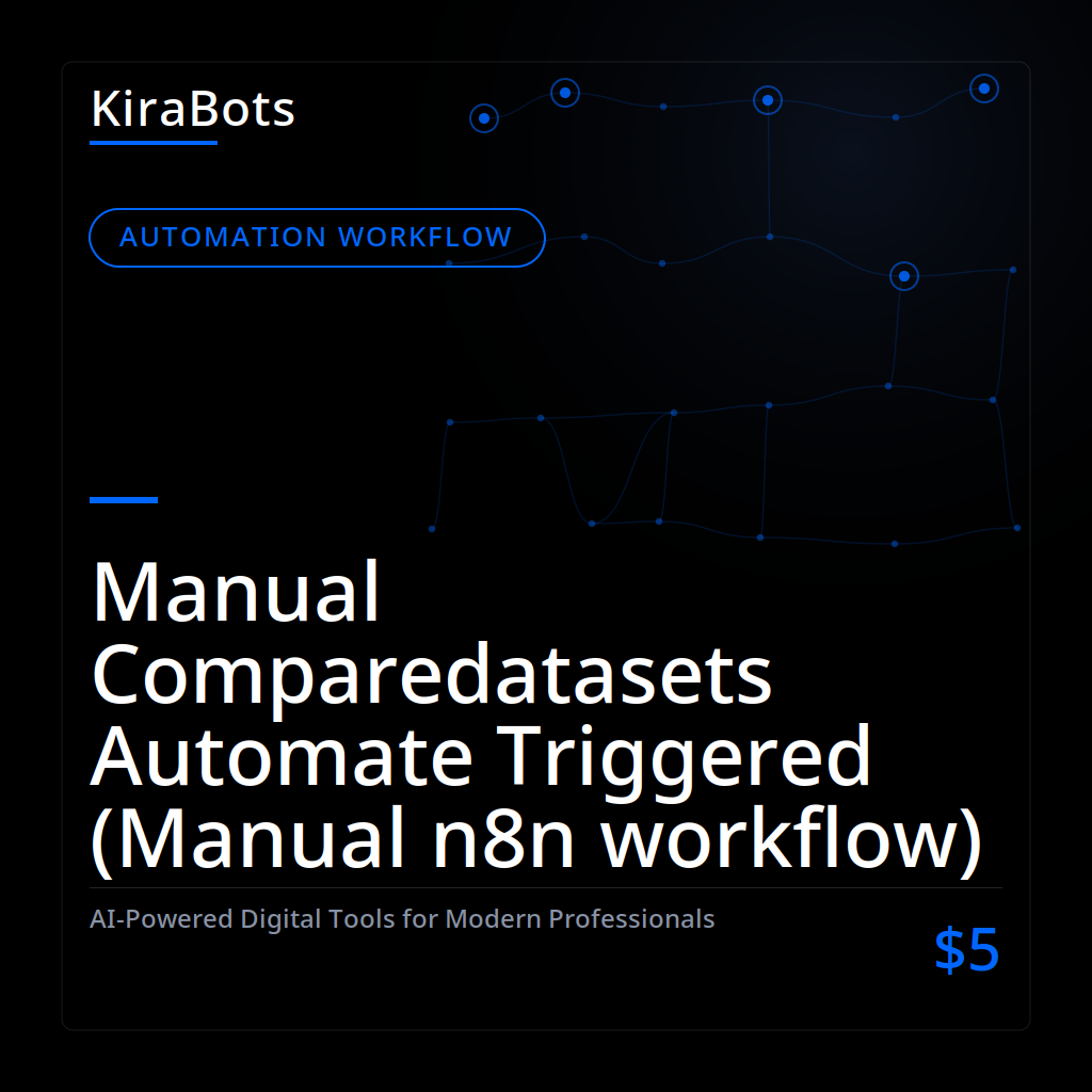 Manual Comparedatasets Automate Triggered (Manual n8n workflow)