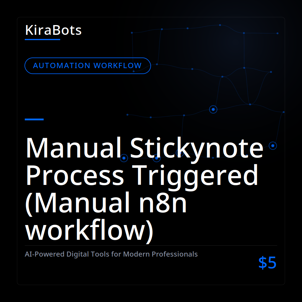 Manual Stickynote Process Triggered (Manual n8n workflow)