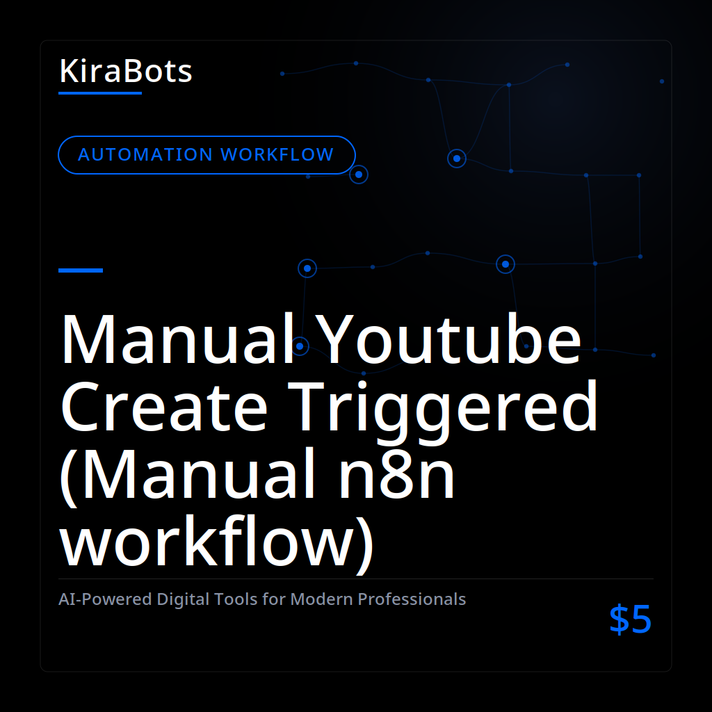 Manual Youtube Create Triggered (Manual n8n workflow)