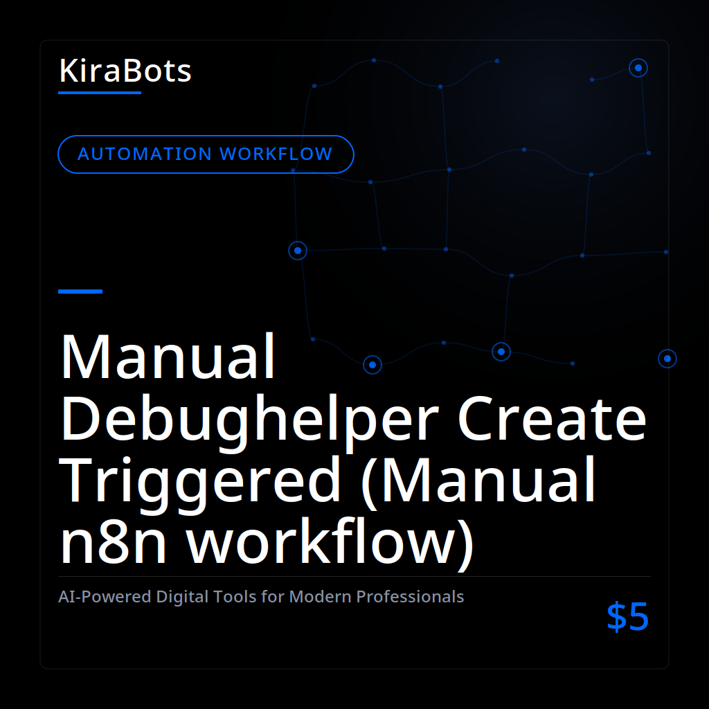 Manual Debughelper Create Triggered (Manual n8n workflow)