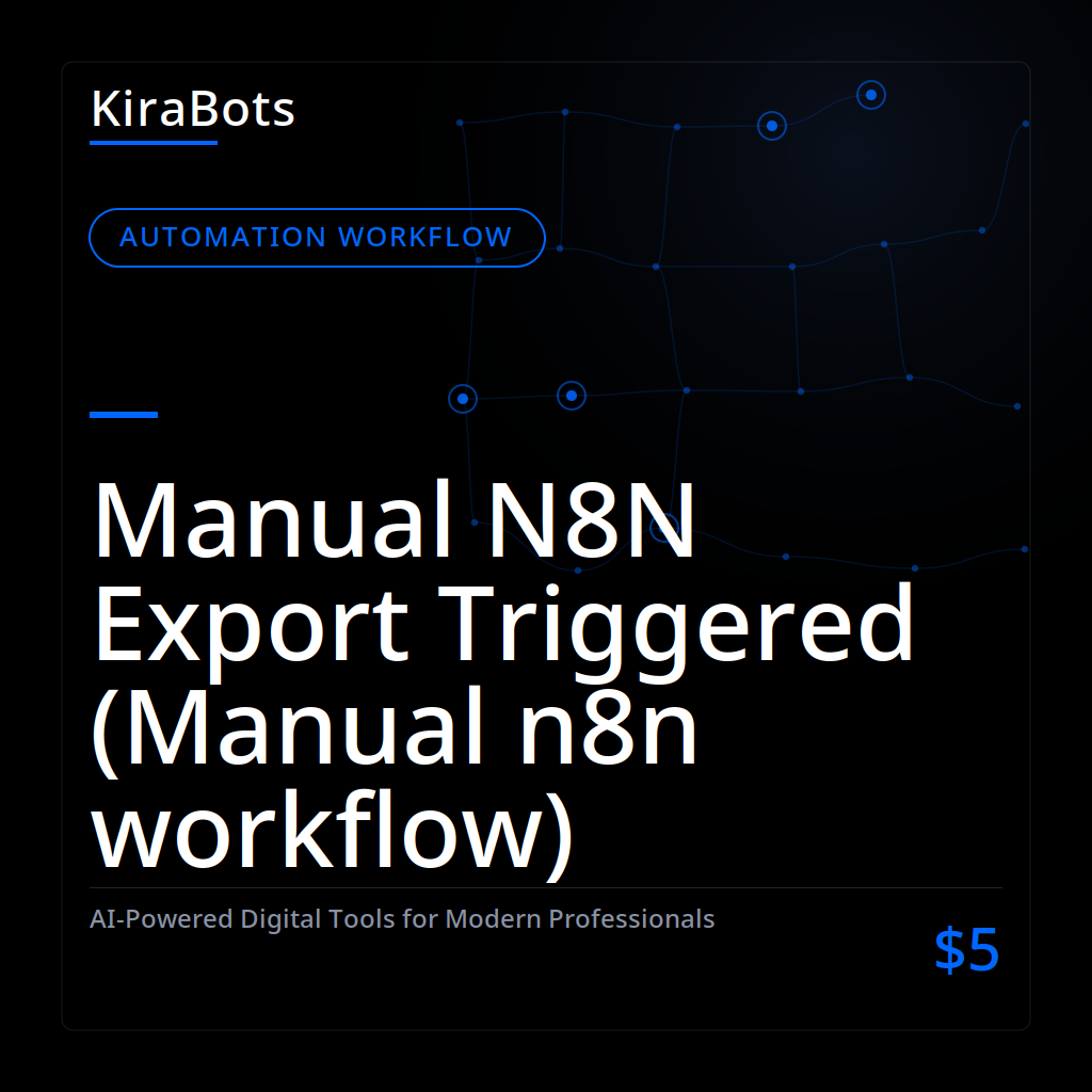 Manual N8N Export Triggered (Manual n8n workflow)