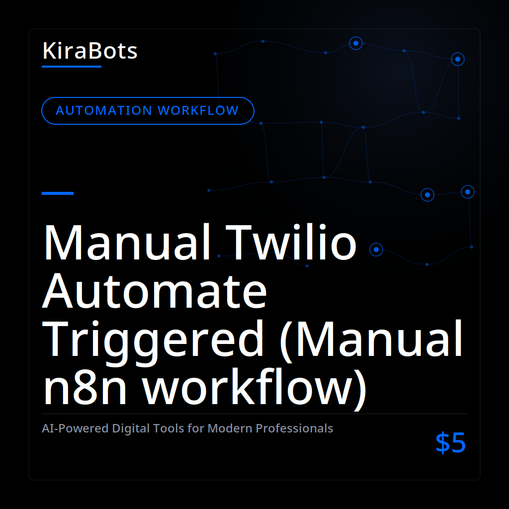 Manual Twilio Automate Triggered (Manual n8n workflow)
