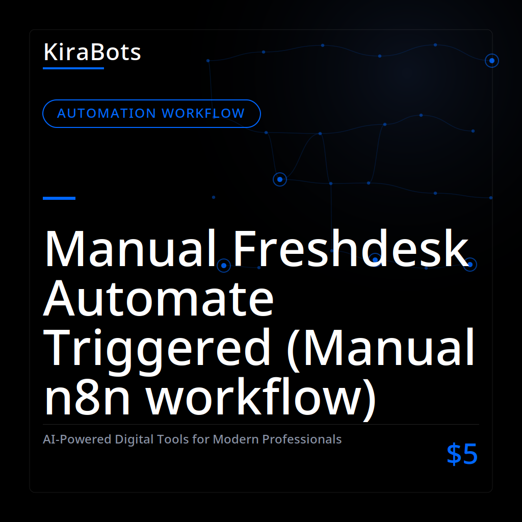 Manual Freshdesk Automate Triggered (Manual n8n workflow)