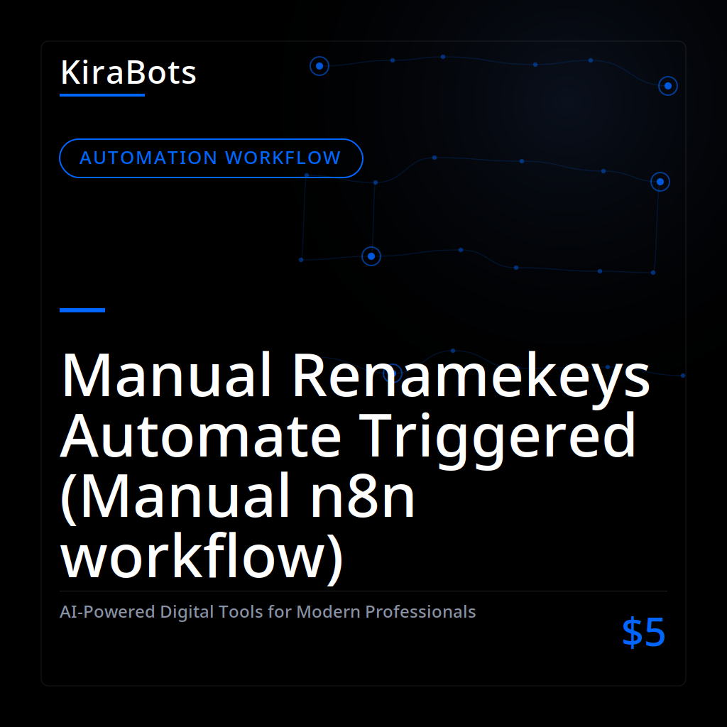 Manual Renamekeys Automate Triggered (Manual n8n workflow)