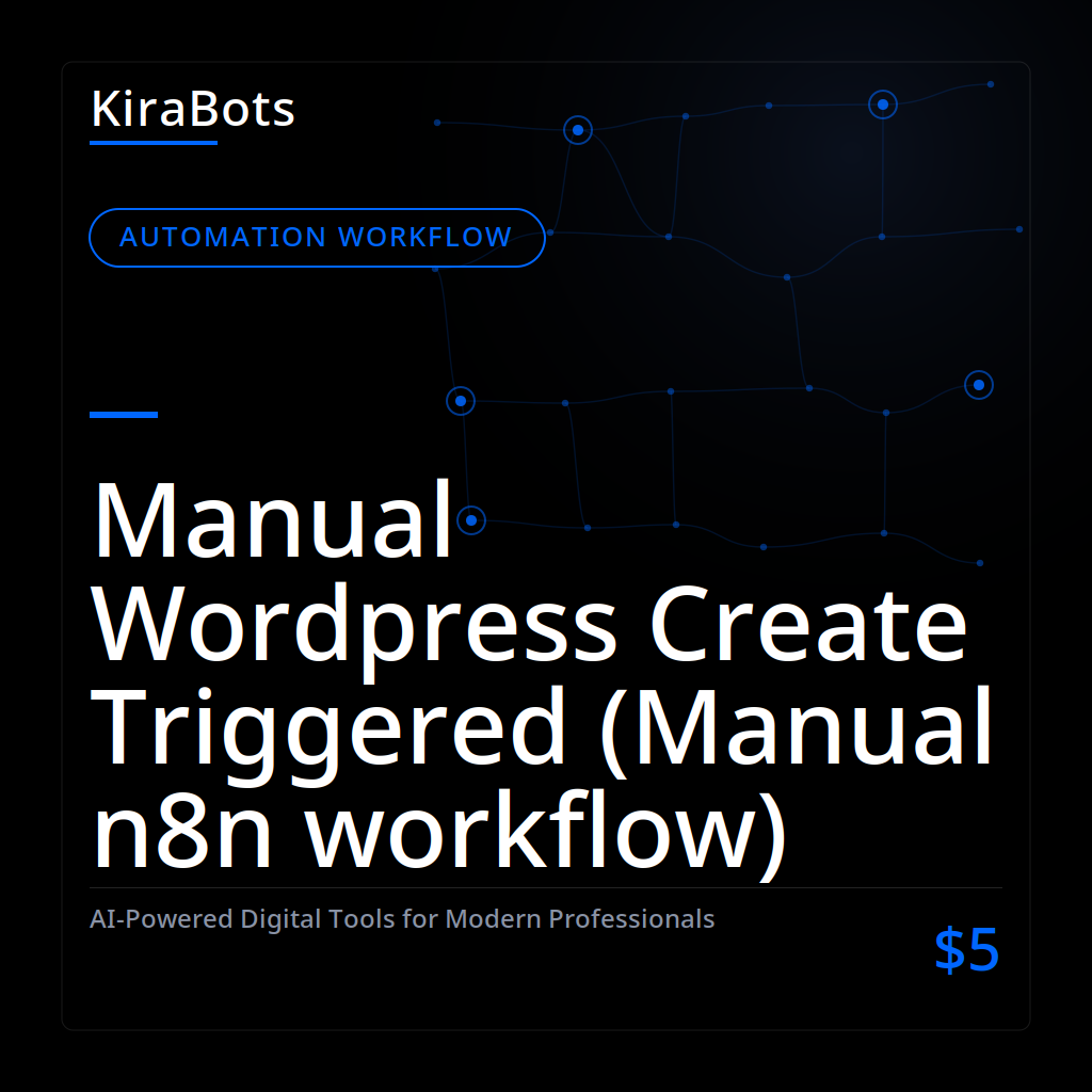 Manual Wordpress Create Triggered (Manual n8n workflow)