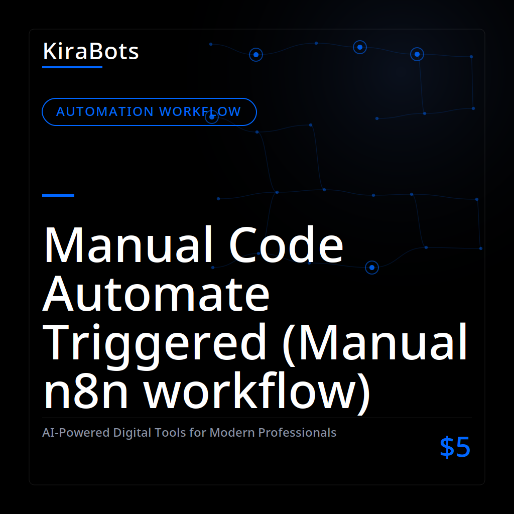 Manual Code Automate Triggered (Manual n8n workflow)