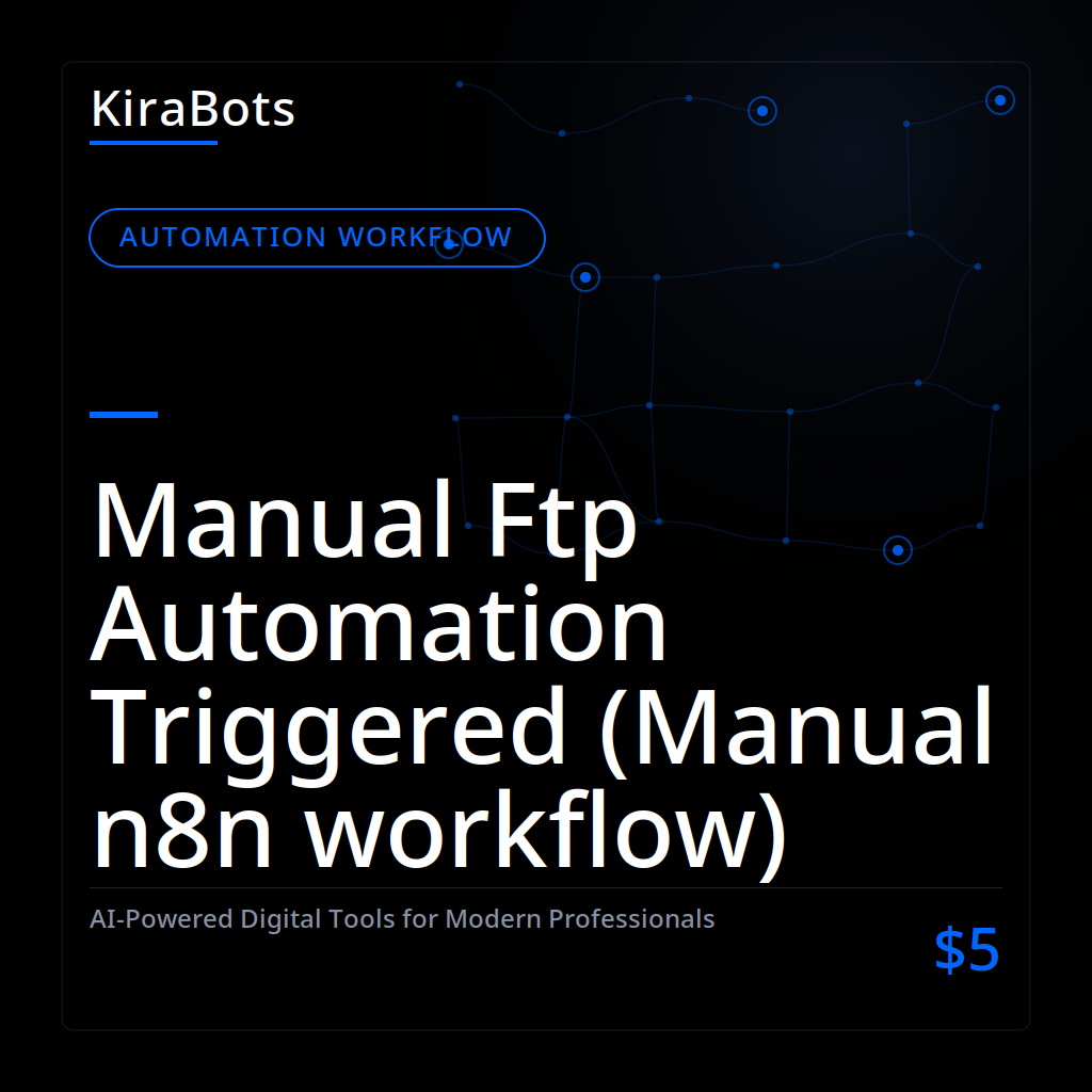 Manual Ftp Automation Triggered (Manual n8n workflow)