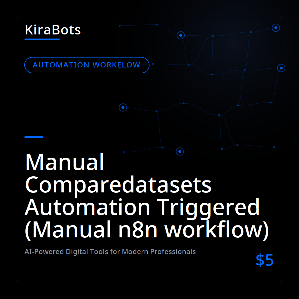 Manual Comparedatasets Automation Triggered (Manual n8n workflow)