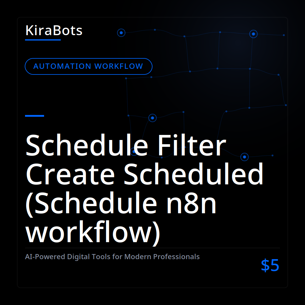 Schedule Filter Create Scheduled (Schedule n8n workflow)