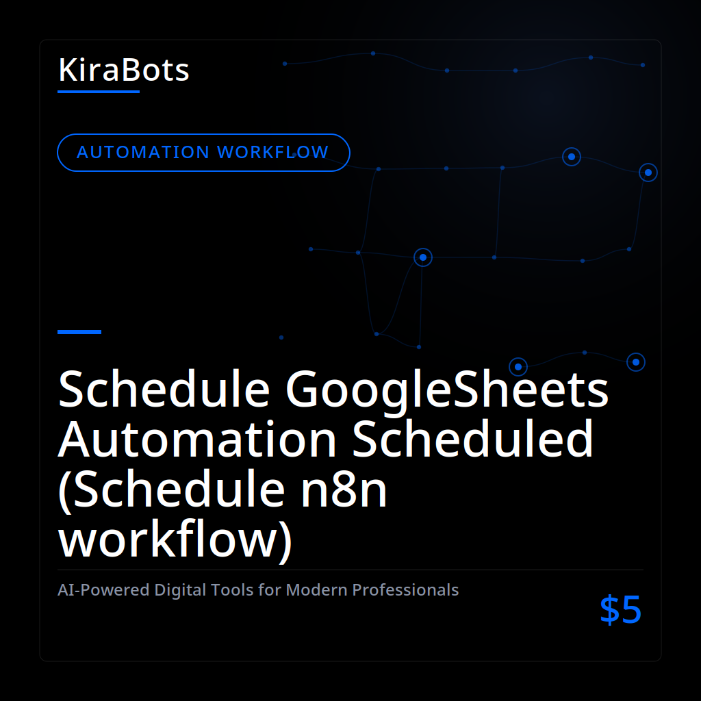 Schedule GoogleSheets Automation Scheduled (Schedule n8n workflow)