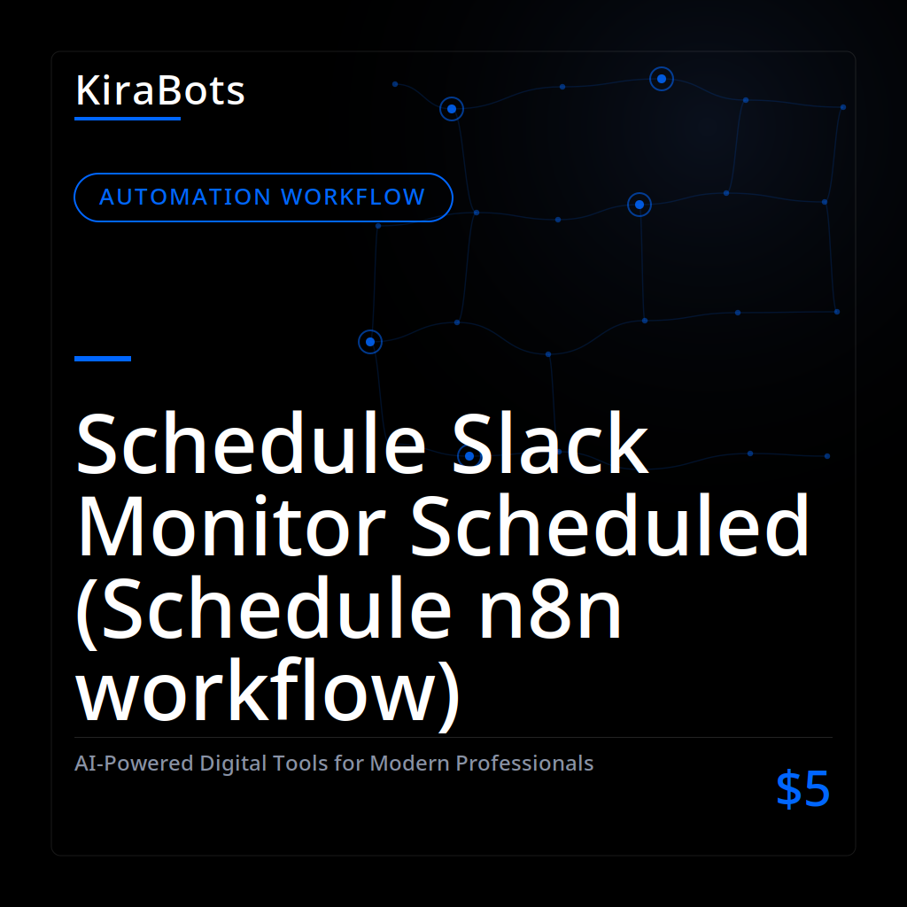 Schedule Slack Monitor Scheduled (Schedule n8n workflow)