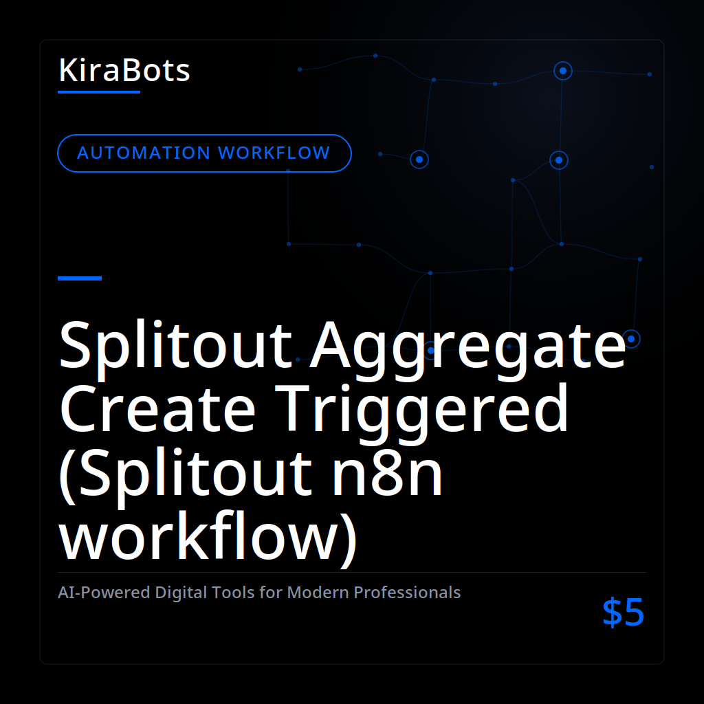 Splitout Aggregate Create Triggered (Splitout n8n workflow)