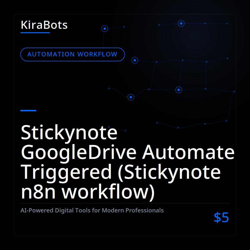 Stickynote GoogleDrive Automate Triggered (Stickynote n8n workflow)