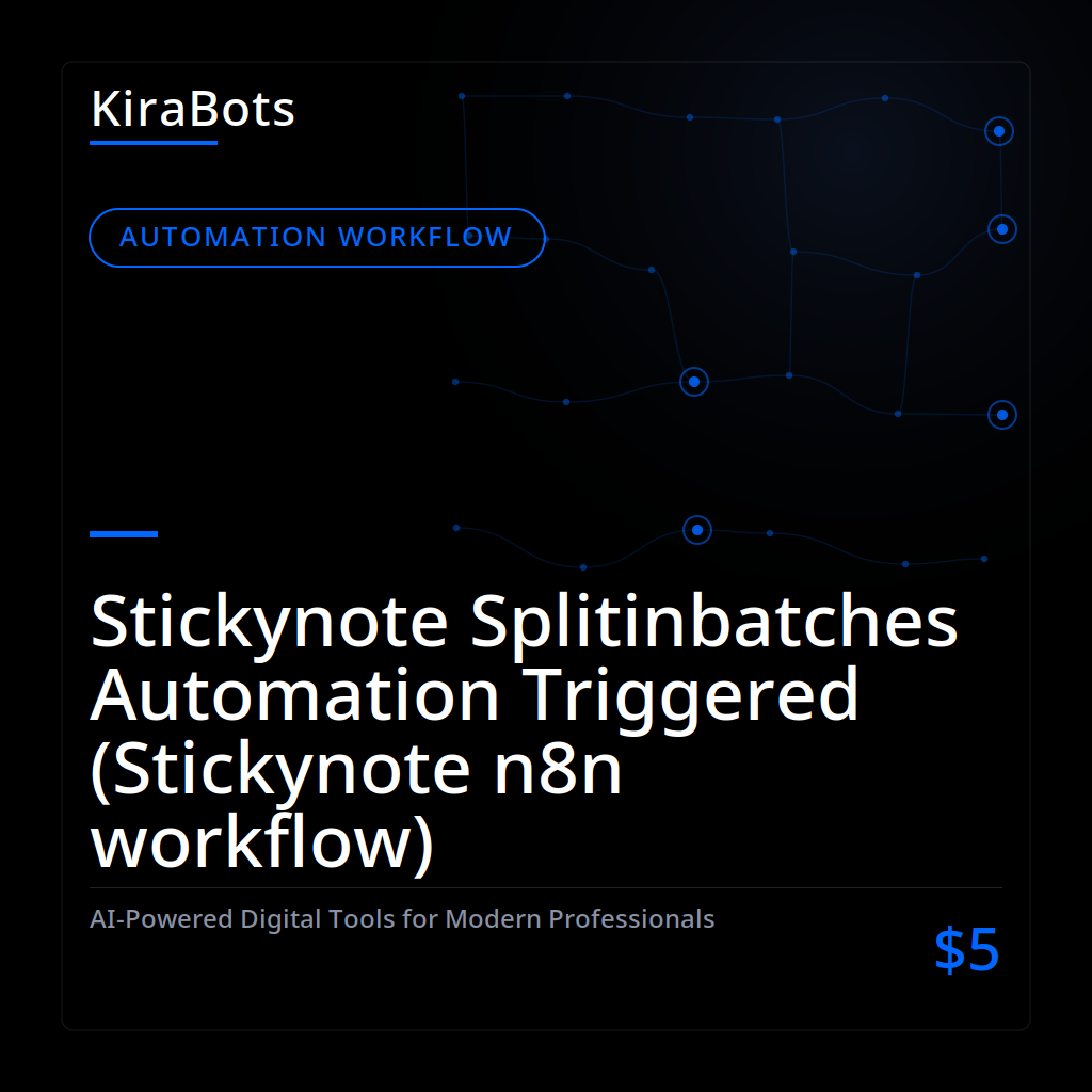 Stickynote Splitinbatches Automation Triggered (Stickynote n8n workflow)