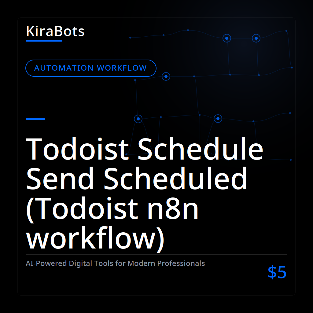 Todoist Schedule Send Scheduled (Todoist n8n workflow)