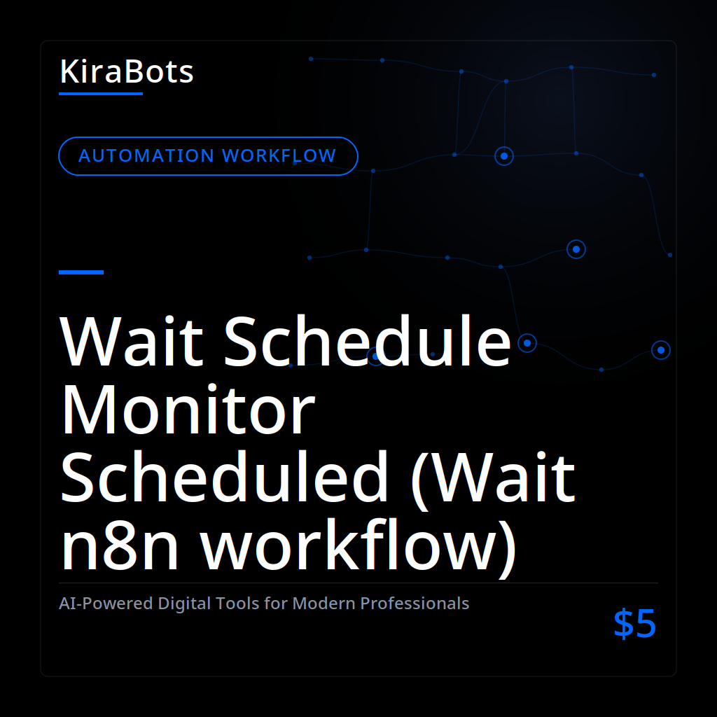 Wait Schedule Monitor Scheduled (Wait n8n workflow)