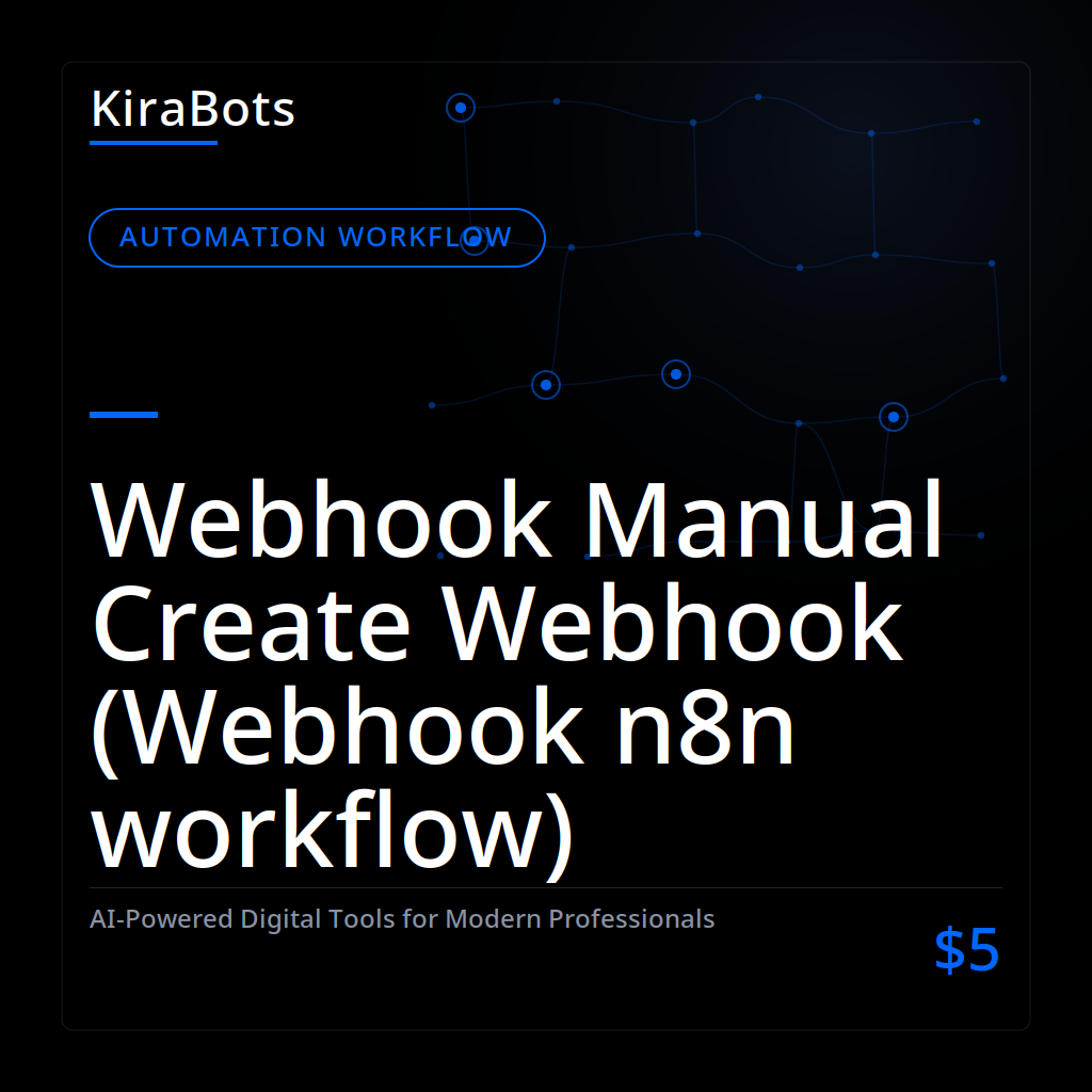 Webhook Manual Create Webhook (Webhook n8n workflow)