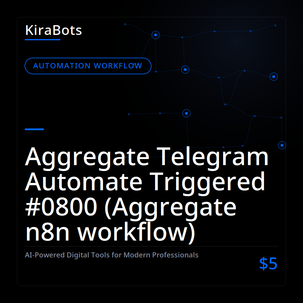Aggregate Telegram Automate Triggered #0800 (Aggregate n8n workflow)