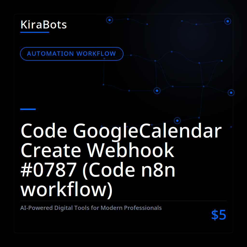 Code GoogleCalendar Create Webhook #0787 (Code n8n workflow)