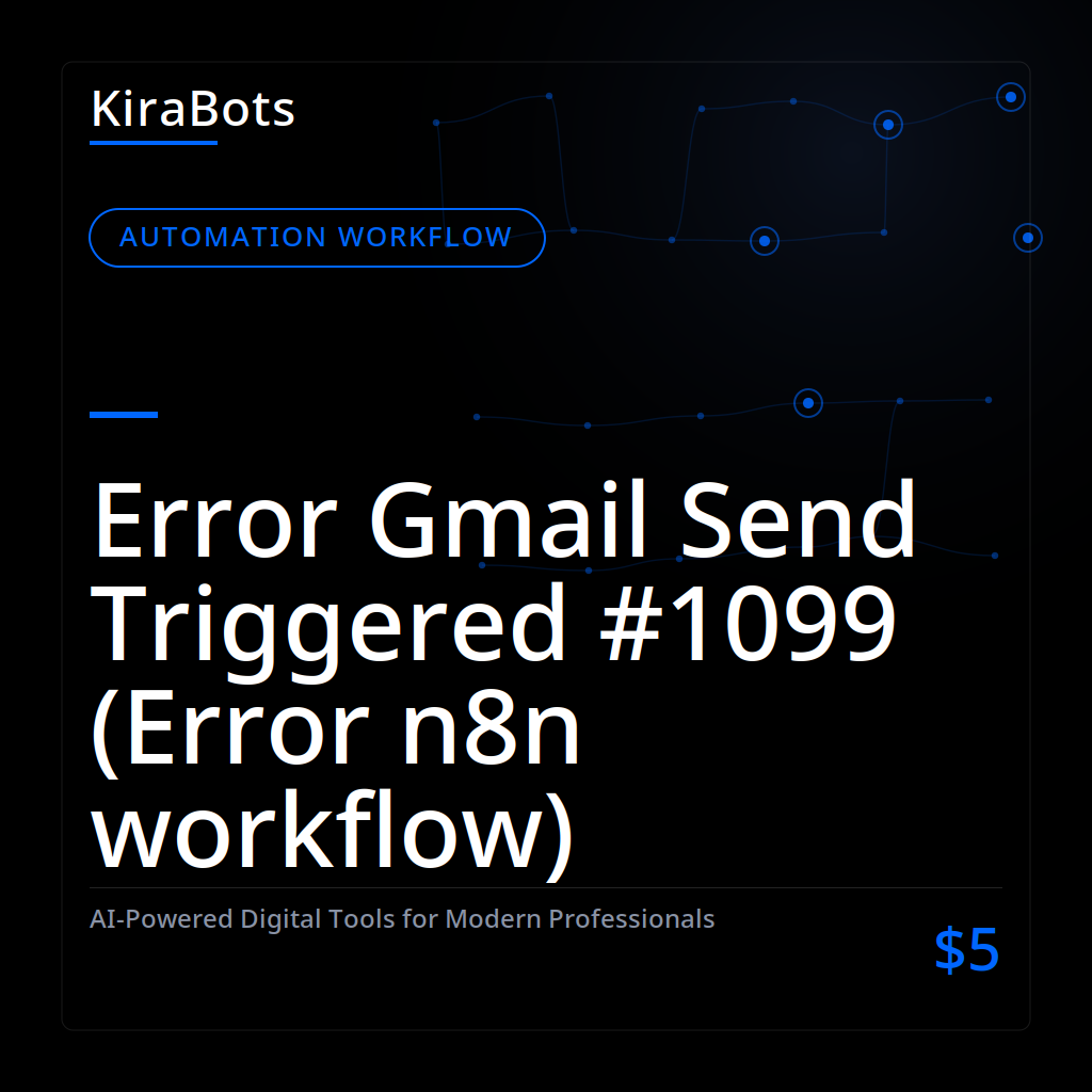 Error Gmail Send Triggered #1099 (Error n8n workflow)