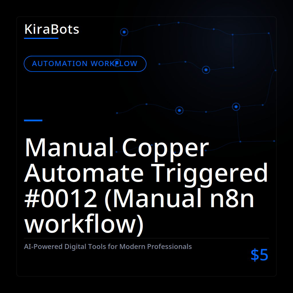 Manual Copper Automate Triggered #0012 (Manual n8n workflow)
