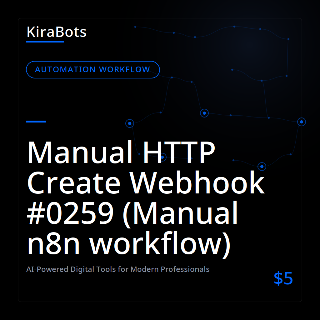 Manual HTTP Create Webhook #0259 (Manual n8n workflow)