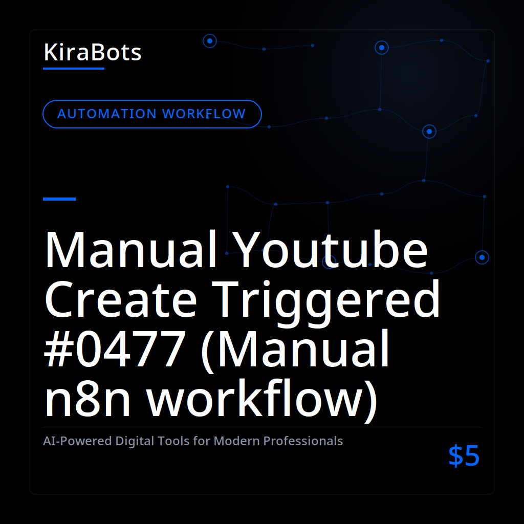 Manual Youtube Create Triggered #0477 (Manual n8n workflow)