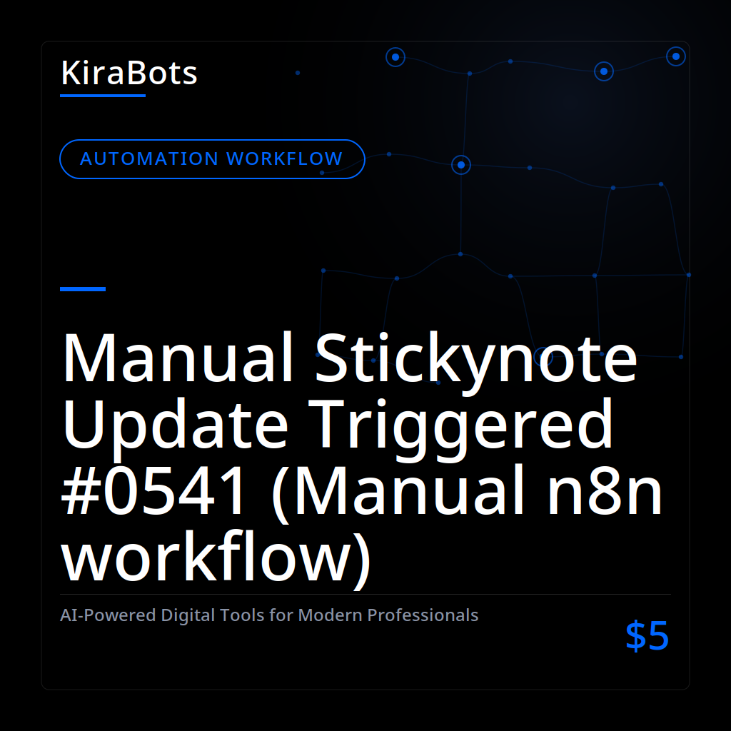 Manual Stickynote Update Triggered #0541 (Manual n8n workflow)