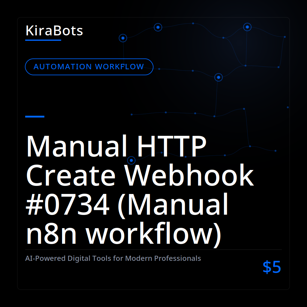 Manual HTTP Create Webhook #0734 (Manual n8n workflow)