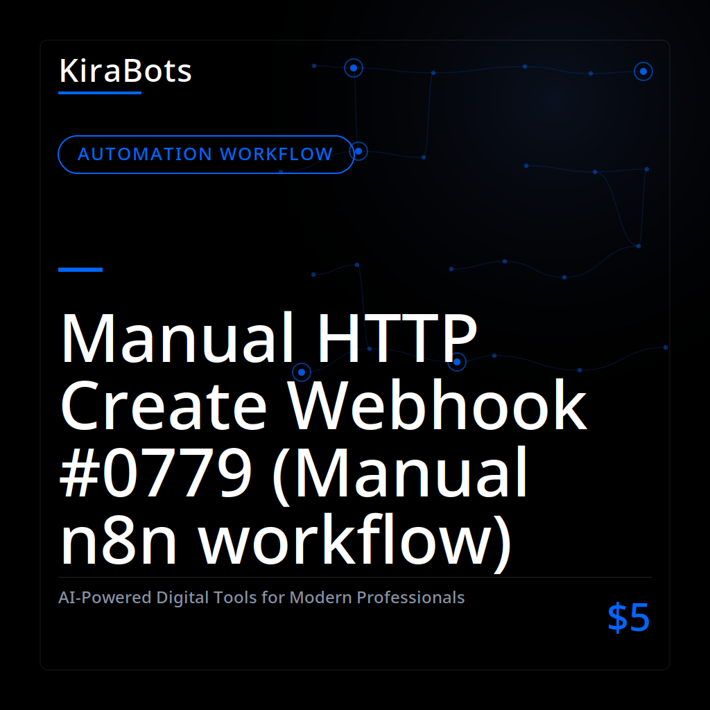 Manual HTTP Create Webhook #0779 (Manual n8n workflow)