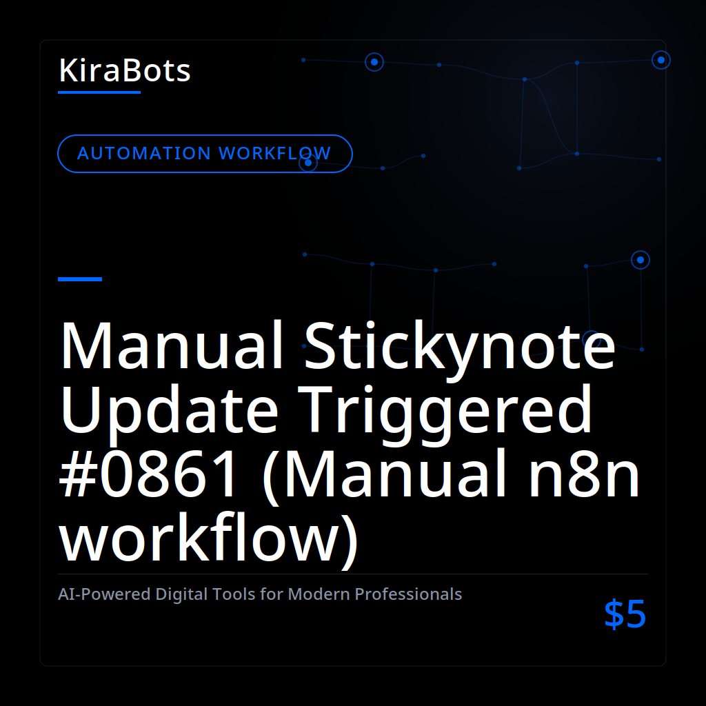 Manual Stickynote Update Triggered #0861 (Manual n8n workflow)