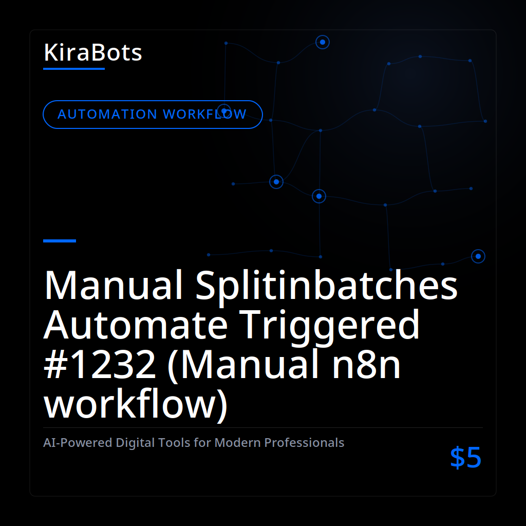 Manual Splitinbatches Automate Triggered #1232 (Manual n8n workflow)